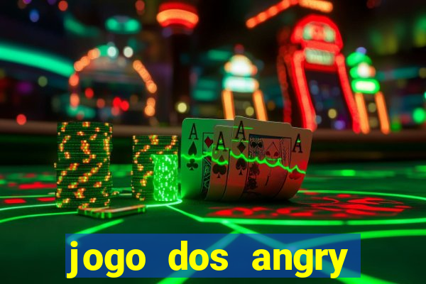 jogo dos angry birds rio